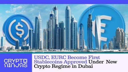 USDC, EURC Become First Stablecoins Approved Under New Crypto Regime in Dubai – CryptoNinjas