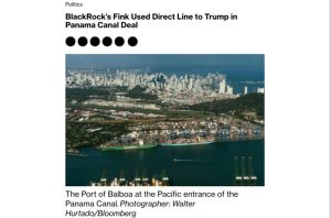 Blackrock Now Owns The Panama Canal, Should You Worry?