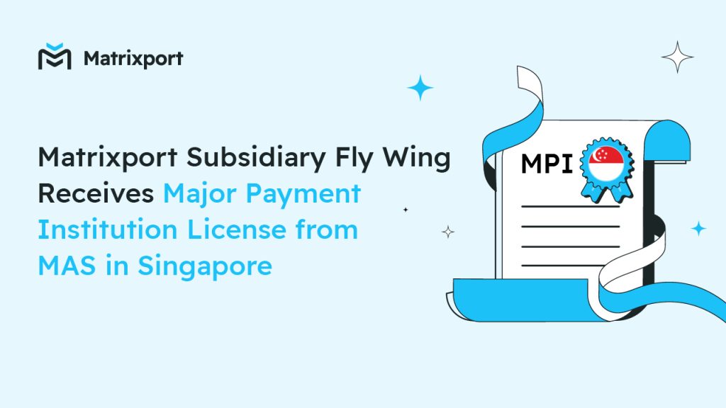 Matrixport Subsidiary Fly Wing Receives Major Payment Institution License From MAS in Singapore